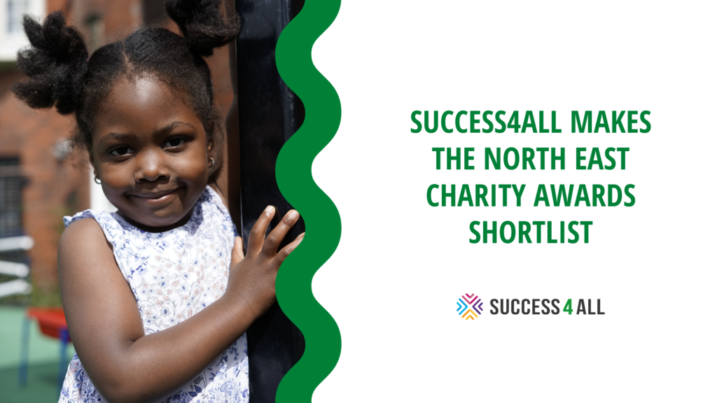 Success4All shortlisted for a North East Charity Awards. 5 year old Esther smiling