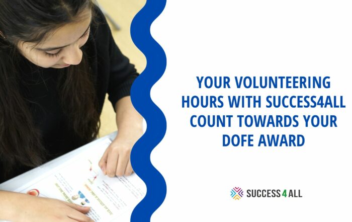 Your volunteering hours with Success4All count towards your DofE Award