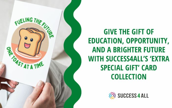 Give the gift of education, opportunity, and a brighter future with Success4All’s ‘Extra Special Gift’ card collection