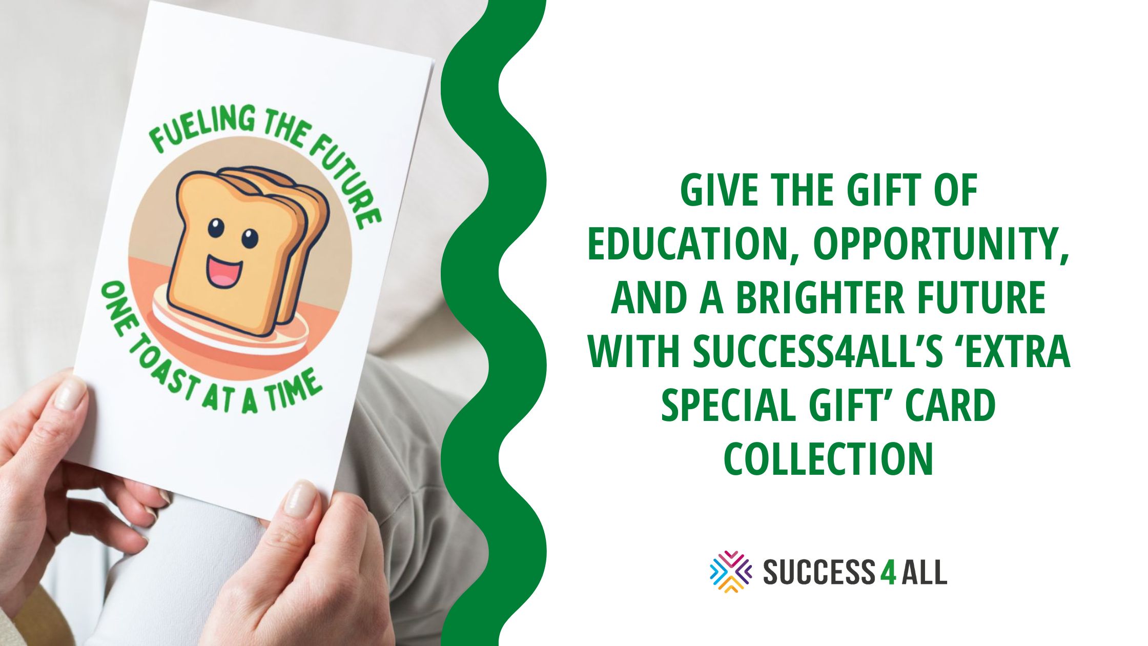 Give the gift of education, opportunity, and a brighter future with Success4All’s ‘Extra Special Gift’ card collection