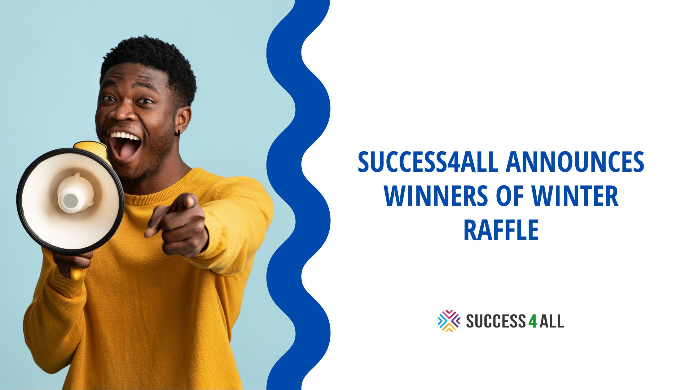 Man in yellow jumper making an announcement in a megaphone. Blue text reads: Success4All announces winners of winter raffle